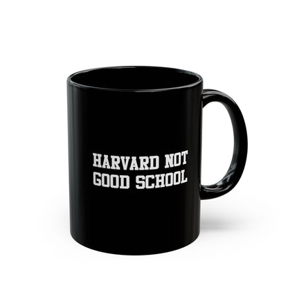 Harvard Not Good School Mug