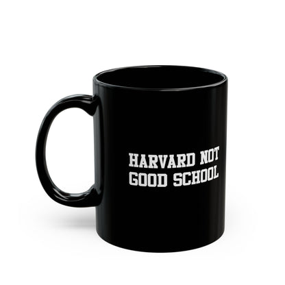 Harvard Not Good School Mug