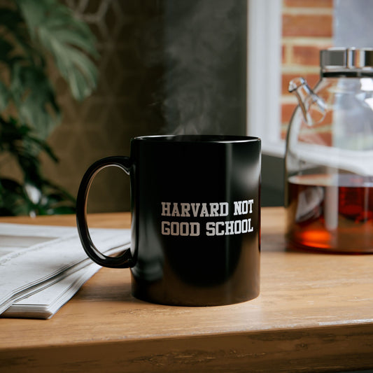 Harvard Not Good School Mug