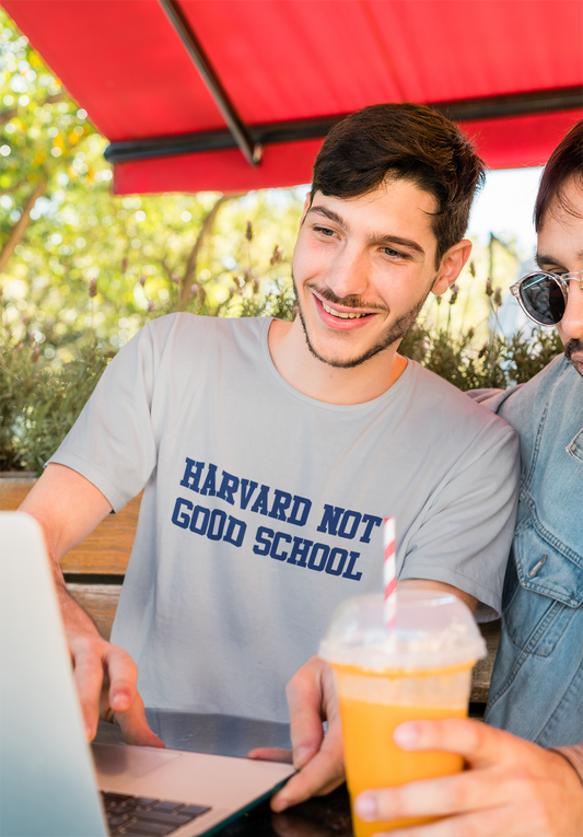 Harvard Not Good School T-Shirt